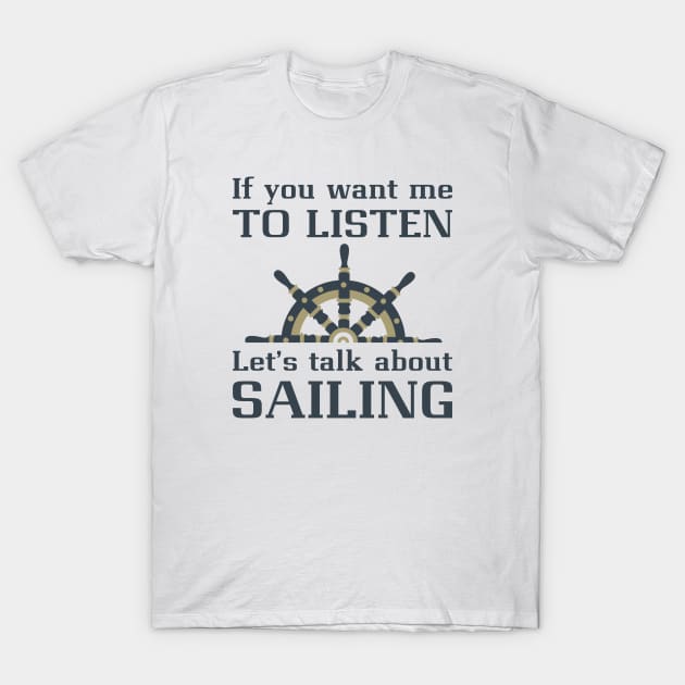 Talk About Sailing T-Shirt by LuckyFoxDesigns